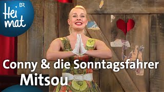 Conny amp die Sonntagsfahrer Mitsou  BrettlSpitzen  BR Heimat  die beste Volksmusik [upl. by Nevaed332]