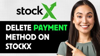 How To Delete Payment Method On Stockx 2024 Step By Step Guide [upl. by Sanjay]