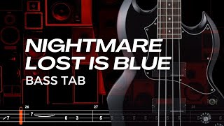 LOST IN BLUE  NIGHTMARE ナイトメア【BASS TAB】 [upl. by Llahsram616]