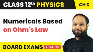 Numericals Based on Ohms Law  Current Electricity  Class 12 Physics Chapter 3  CBSE 202425 [upl. by Emiatej686]