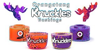 NEW ORANGATANG KNUCKLES  Bushing Broadcast [upl. by Cathlene]