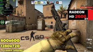 2600 XT  CSGO  720p amp 800x600 Lowest Settings [upl. by Phene327]