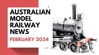 Australian Model Railway News  February 2024 [upl. by Elsbeth684]