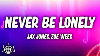 Jax Jones Zoe Wees  Never Be Lonely Lyrics [upl. by Dnalel]