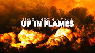 Neoni x smle x Rival  Up In Flames Official Lyric Video [upl. by Polash]