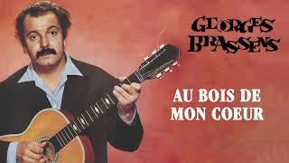 Georges Brassens  Au bois de mon cœur Audio Officiel [upl. by Vinni]