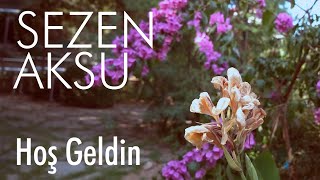 Sezen Aksu  Hoş Geldin Lyrics  Şarkı Sözleri [upl. by Brunell]