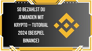 So bezahlst du jemanden mit Krypto – Tutorial 2024 Beispiel Binance [upl. by Ellehsem]