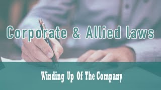 Winding Up  Part VII Of Companies Act 1956  Declaration of Solvency  Wrong Declaration  Class 21 [upl. by Arodoet642]