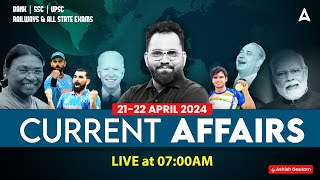 2122 April CURRENT AFFAIRS 2024  ALL EXAMS IMP CURRENT AFFAIRS  ASHISH GAUTAM SIR [upl. by Weksler]