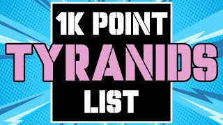 1000 Points Tyranids List  Warhammer 40k 9th Edition Tyranids [upl. by Fortin]