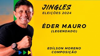 Jingles Eleições 2024  Vote Éder Mauro 22 LEGENDADO [upl. by Humfried]