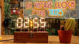 DIY clock  Homemade 7 segments quotnixiequot tubes [upl. by Legna73]