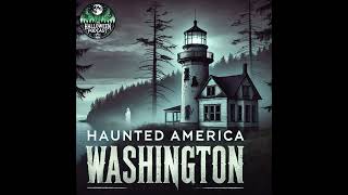 Washingtons Haunted Rainforests Ghosts of the Evergreen State  Ep 47 [upl. by Neirda]