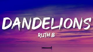 Ruth B  Dandelions Lyrics [upl. by Aliakam595]