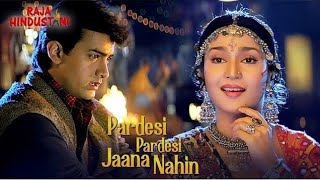 Pardesi Pardesi Jana Nahi  Raja Hindustani  Aamir Khan Karisma  Udit Alka  90s Hindi Songs [upl. by Labotsirc505]