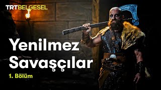 Yenilmez Savaşçılar  Berserkerler 1Bölüm  TRT Belgesel [upl. by Konstanze]