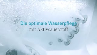 Die optimale Wasserpflege für Whirlpools und Swim Spas mit Aktivsauerstoff [upl. by Rafaela]