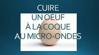 COMMENT CUIRE UN OEUF À LA COQUE AU MICROONDES Sans casser loeuf [upl. by Germayne]