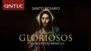 Santo Rosario con el P Javier Olivera Ravasi SE Misterios Gloriosos [upl. by Odnumde566]