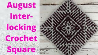 August Interlocking Crochet Square  Free Interlocking Crochet Blanket Square Pattern [upl. by Brigg915]