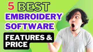 TOP 5 BEST EMBROIDERY SOFTWARE  5 BEST EMBROIDERY DIGITIZING APPLICATIONS  Features amp Prices [upl. by Kaitlin]