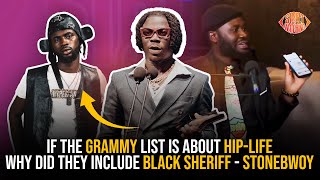 If the Grammy list is about Hiplife then why did they include black sheriff  Stonebwoy questions [upl. by Hesky]