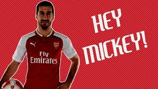 Hey Mickey  Mkhitaryan to Arsenal song Jim Daly [upl. by Nirrok]