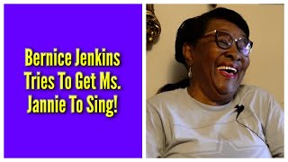 Bernice Jenkins Tries To Get Ms Jannie To Sing [upl. by Ozan606]