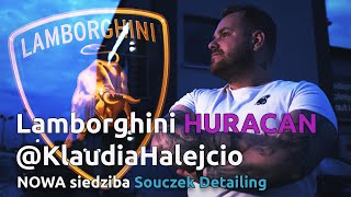 Lamborghini HURACAN Klaudii Halejcio Nowa siedziba Souczek Detailing [upl. by Alvina]