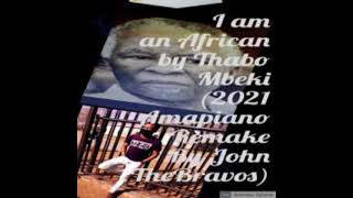 Thabo Mbeki I am an African 2021 Amapiano Version by John TheBravos [upl. by Lattie]