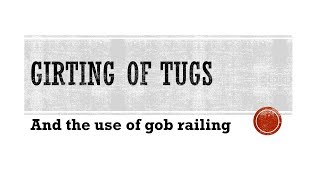 Girting of tugs  use of gob line or gob railing [upl. by Wj]