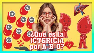 ¿Qué es la ictericia por incompatibilidad de sangre ABO [upl. by Aivatco458]