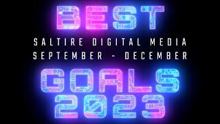 SeptemberDecember  Best Goals of 2023  Saltire Digital Media [upl. by Jarred]