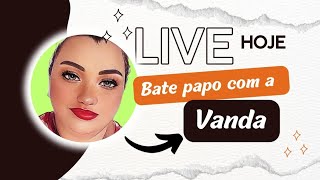 Vlogs da Vanda Oficial está ao vivo [upl. by Putnam]