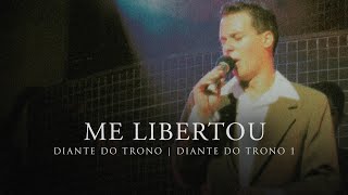 Me Libertou  DVD Diante do Trono 1  Diante do Trono [upl. by Nahsrad]