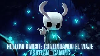 Hollow Knight Continuando  AshtlanGaming [upl. by Oynotna]