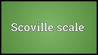 Scoville scale Meaning [upl. by Deenya859]