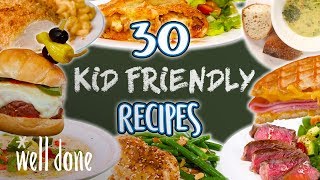 30 Easy Recipes Kids Will Love  Kid Friendly Recipe Super Comp  Well Done [upl. by Simson899]