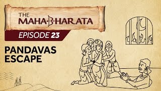 Mahabharata Episode 23  Pandavas Escape [upl. by Speroni]