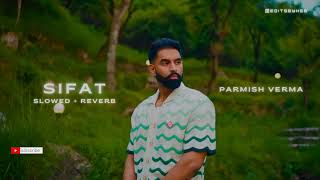 Sifat  Slowed  Reverb  Parmish Verma [upl. by Llennyl181]