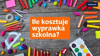 Ile kosztuje wyprawka szkolna  Bankierpl [upl. by Herates]