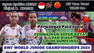 Isyana Syahira MEIDARinjani Kwinara NASTINE INA vs LIU Yuan YuanWANG Dao CHN  QF BWF WJC 2024 [upl. by Akeinahs157]