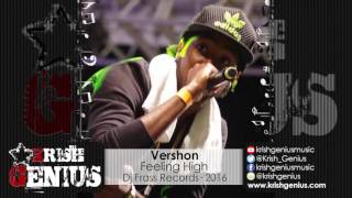 Vershon  Feeling High Raw All Inclusive Riddim  February 2016 [upl. by Laith525]