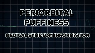 Periorbital puffiness Medical Symptom [upl. by Gretel]