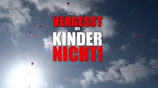 Vergesst die Kinder nicht [upl. by Aeslek629]