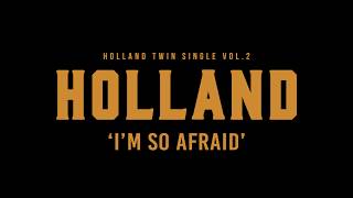 HOLLAND  Im So Afraid Teaser Long Ver [upl. by Nnylireg]