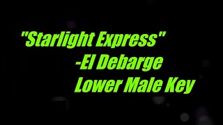 Starlight Express by El Debarge Lower Male Key Karaoke [upl. by Ahsekat]