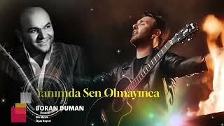 Boran Duman  Yanımda Sen Olmayınca [upl. by Burke]