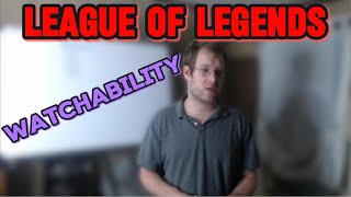 League of Legends Watchability [upl. by Dupaix]